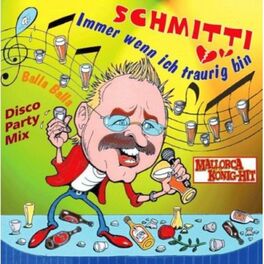 Schmitti Immer Wenn Ich Traurig Bin Heinz Erhardt Disco Party Version Lyrics And Songs Deezer