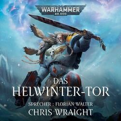 Das Helwinter-Tor - Warhammer 40.000: Space Wolves 3 (Ungekürzt)