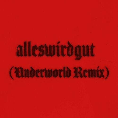 Brutalismus 3000 - alleswirdgut (Underworld Remix) (2024)