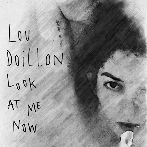 Lou Doillon Look At Me Now Ecoutez Avec Les Paroles Deezer