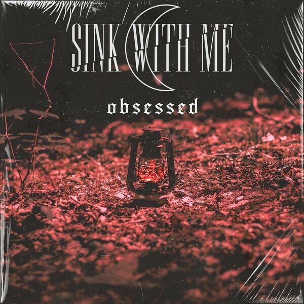 Sink With Me - Obsessed [single] (2021)