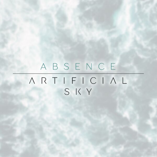 Artificial Sky - Absence [single] (2017)