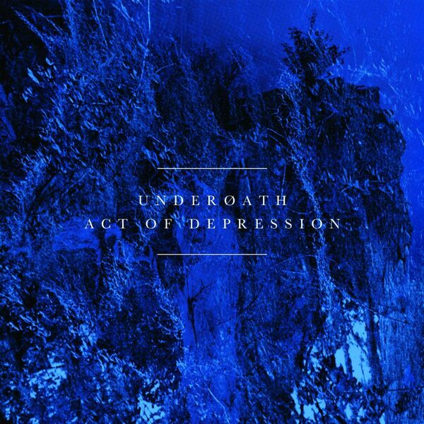 Underoath - Act of Depression (Reissue) (2013)
