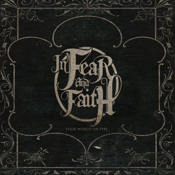 In Fear and Faith - Your World on Fire (2009)