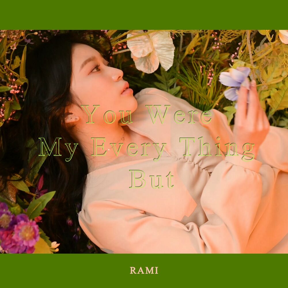 Rami – You we’re my everything but – Single