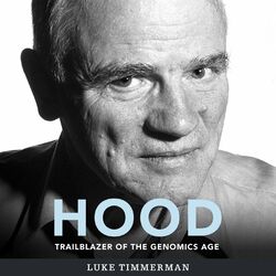 Hood - Trailblazer of the Genomics Age (unabridged)