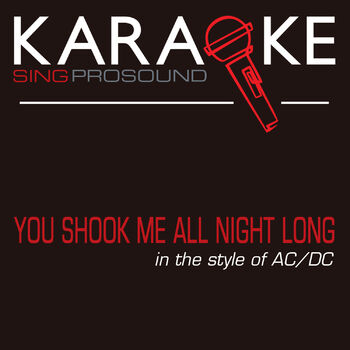 Prosound Karaoke Band You Shook Me All Night Long Karaoke With Background Vocal In The Style Of Ac Dc Listen With Lyrics Deezer