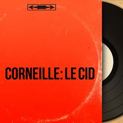 Corneille: Le Cid (Mono Version)