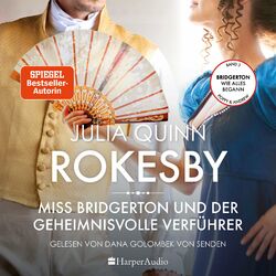 Rokesby – Miss Bridgerton und der geheimnisvolle Verführer (ungekürzt) (Die Vorgeschichte zu Bridgerton)