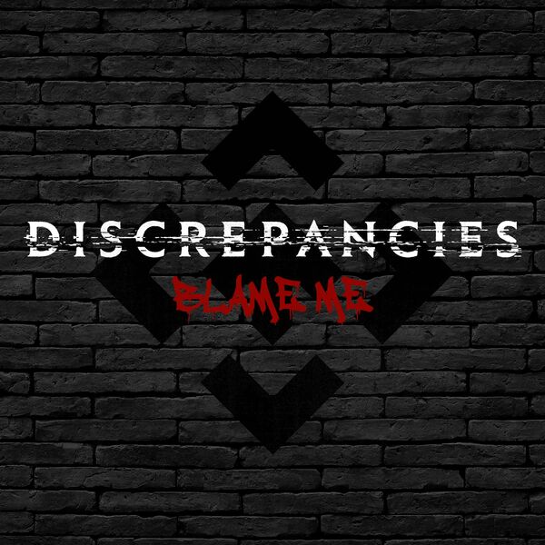 Discrepancies - Blame Me [single] (2020)