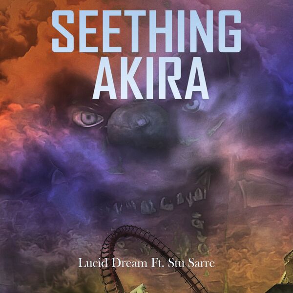 Seething Akira - Lucid Dream [single] (2021)