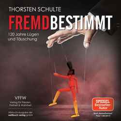 Fremdbestimmt (120 Jahre Lügen und Täuschung)