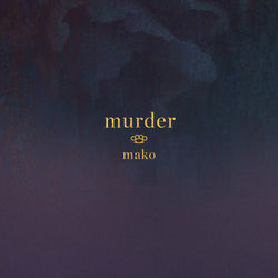 Murder - Mako Download
