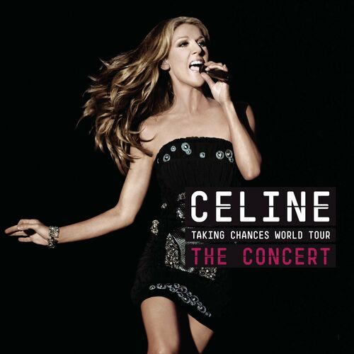 Taking Chances World Tour THE CONCERT (Live) - Céline Dion