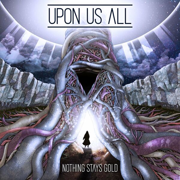 Upon Us All - Nothing Stays Gold [single] (2021)