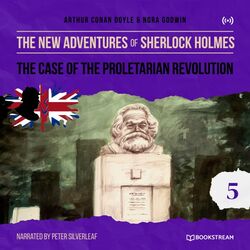 The Case of the Proletarian Revolution (The New Adventures of Sherlock Holmes 5)