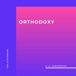 Orthodoxy (Unabridged)