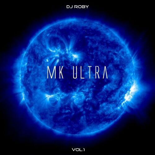 MK Ultra, Vol. 1 - Dj Roby