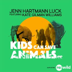 Kids Can Save Animals (feat. Kate Gilman Williams)