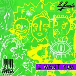 I Want You - La Fuente