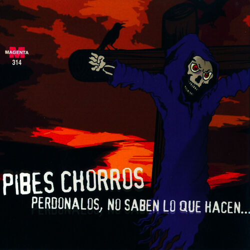 Pibes Chorros - Criando Cuervos — Los Pibes Chorros