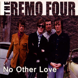 The Remo Four No Other Love Lyrics And Songs Deezer