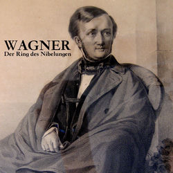Wagner: Der Ring des Nibelungen