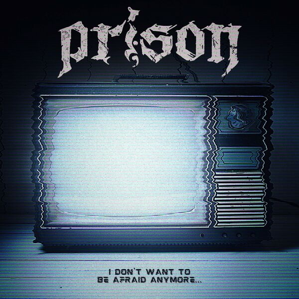 Prison - I Don't Want To Be Afraid Anymore [single] (2020)