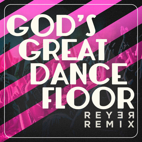 Reyer God S Great Dance Floor Music Streaming Listen On