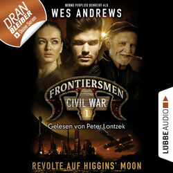 Frontiersmen, Folge 1: Revolte auf Higgins' Moon (Ungekürzt) Audiobook