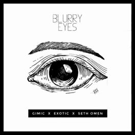 Gimic Blurry Eyes Lyrics And Songs Deezer