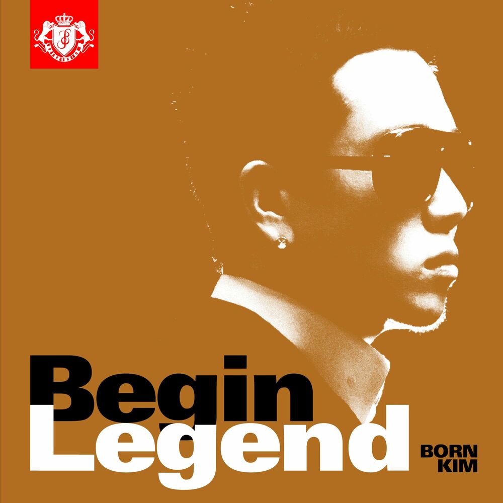 Born Kim – Begin Legend