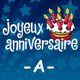 Joyeux Anniversaire Prenoms Garcons A 2 2 Chansons Et Paroles Deezer