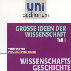 Grosse Ideen der Wissenschaft - Teil 1 (Vorlesung)