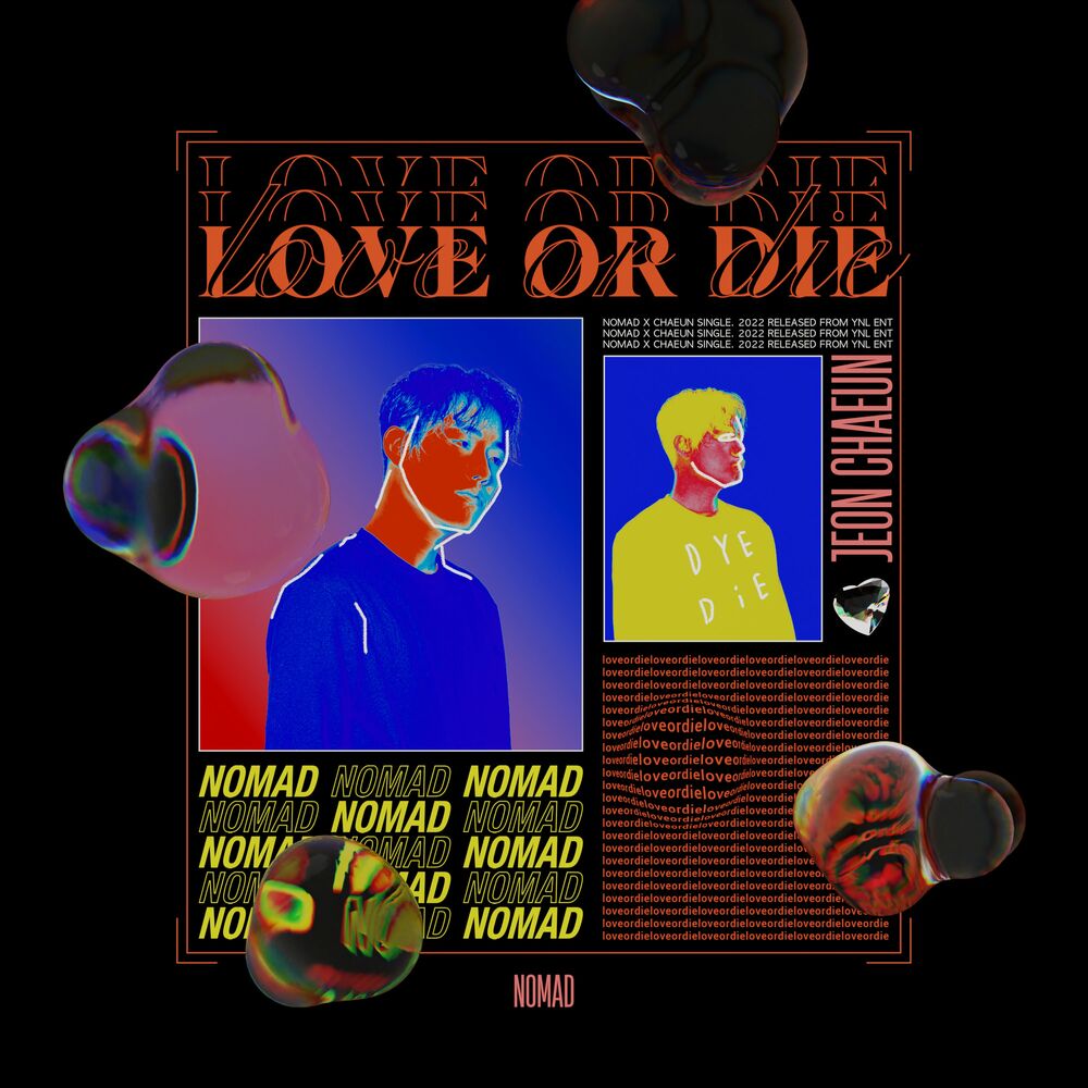 Nomad, Jeon Chae Un – Love or Die – Single