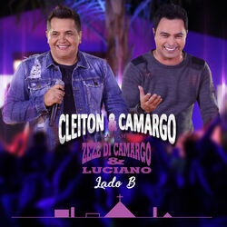 Cleiton e Camargo – Cantam Zezé Di Camargo e Luciano, Lado B (Ao Vivo) 2018 CD Completo