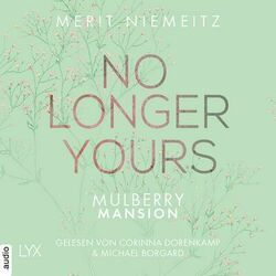 No Longer Yours - Mulberry Mansion, Teil 1 (Ungekürzt) Audiobook