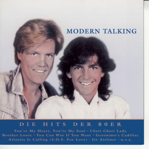 Modern Talking You Re My Heart You Re My Soul Listen On Deezer