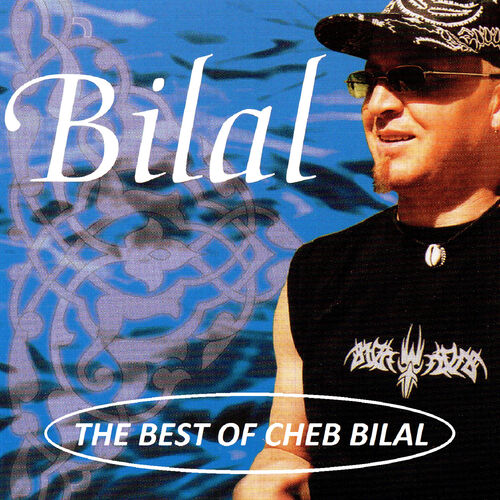 Best of Cheb Bilal - Cheb Bilal