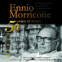 Ennio Morricone - 50 Years of Music (92 Original Scores Recorded By Ennio Morricone in Concert)