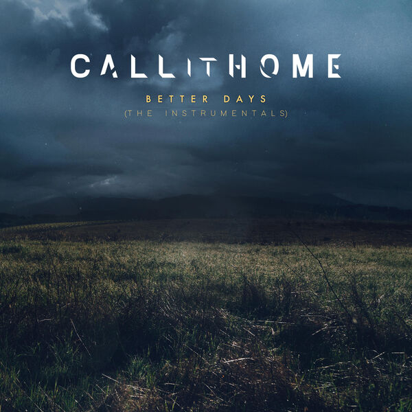 Call It Home - Better Days (The Instrumentals) (2020)