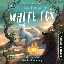 Auf dem Pfad der Bestimmung - White Fox, Teil 3 (Ungekürzt) Audiobook