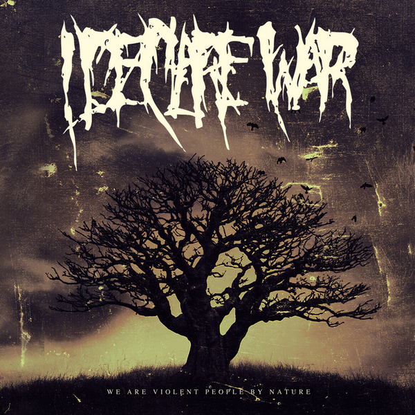 I Declare War - We Are Violent People By Nature (2014)