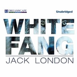 White Fang (Unabridged)