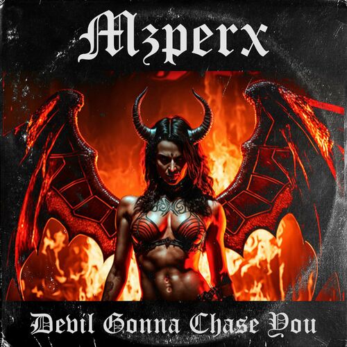 Mzperx - Devil Gonna Chase You (2024)