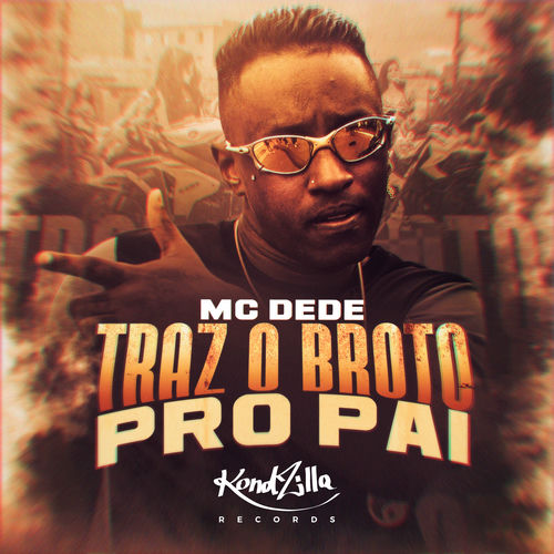 Baixar Mc Dedê - Traz o Broto Pro Pai 2020 Baixar Mc Dedê - Traz o Broto Pro Pai 2020 GRÁTIS