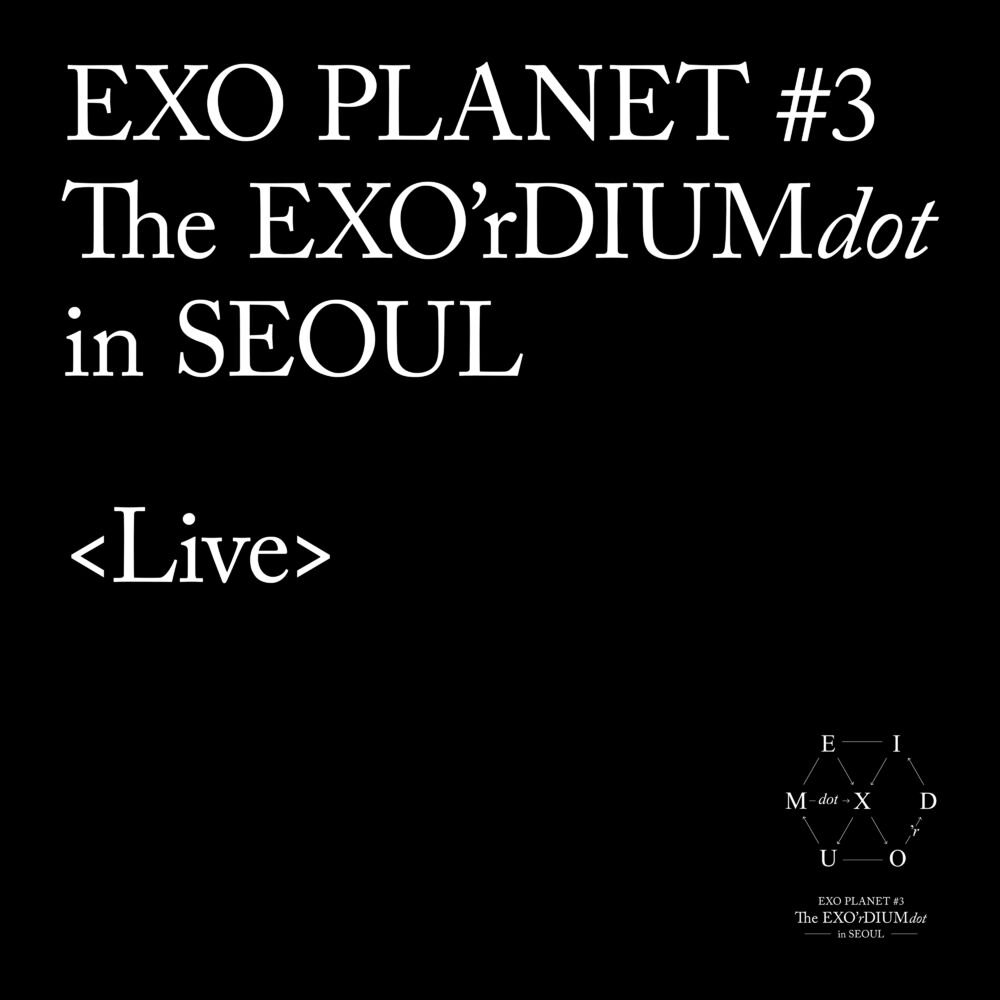EXO – EXO PLANET #3-The EXO’rDIUM[dot] – Live Album