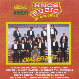 Banda Hnos Rubio De Mocorito Dias Felices Letras Y Canciones Deezer deezer