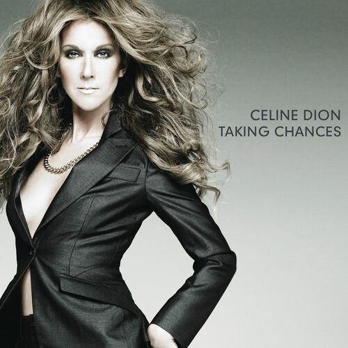 Taking Chances - Céline Dion