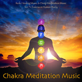 Various Artists Chakra Meditation Music Reiki Healing Music Deep Meditation Music For 7 Chakras In Human Body Lyrics And Songs Deezer